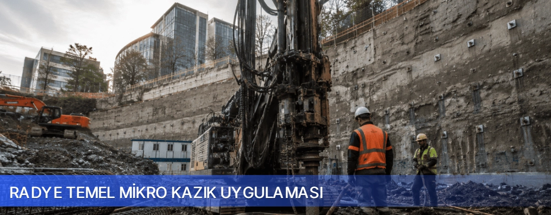 Radye Temel Mikro Kazık Uygulaması Nakliyat